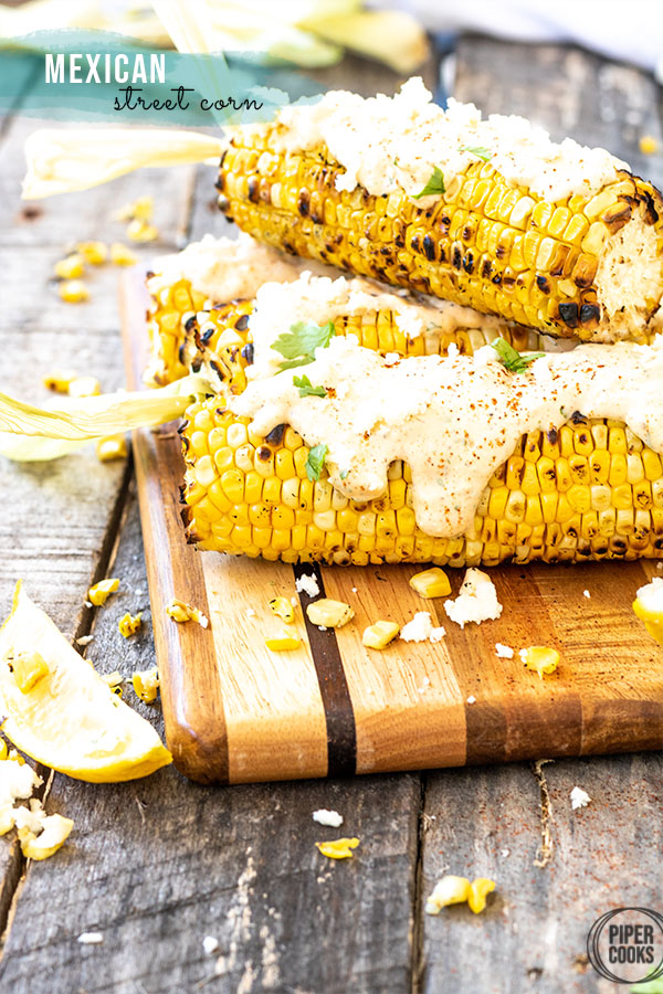 Mexican Street Corn - Elote | PiperCooks