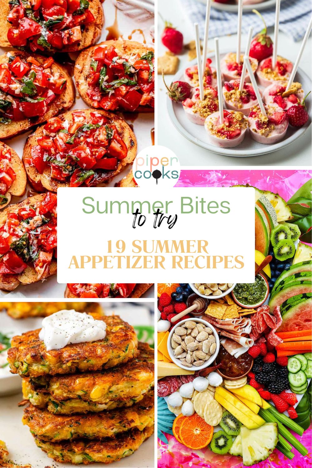 19 Summer Appetizers for Outdoor Entertaining - Piper Cooks